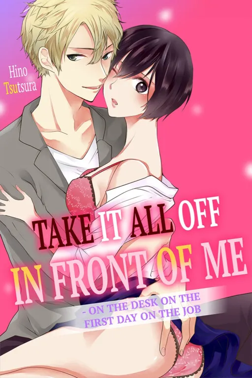 Take it All Off in Front of Me - On the Desk on the First Day on the Job